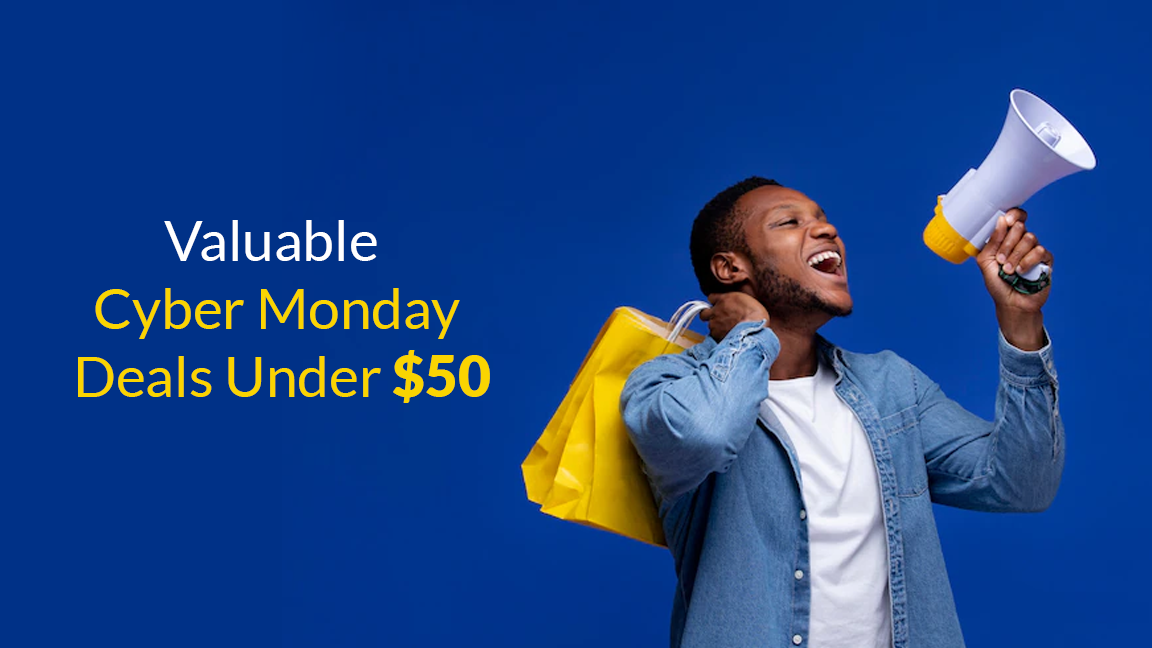 Valuable Cyber Monday Deals Under $50